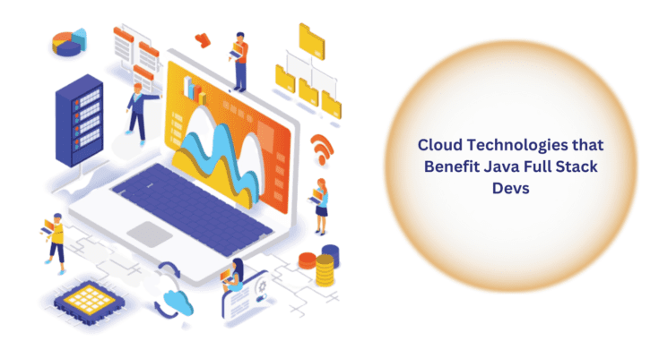 The Benefits Java Full Stack Devs