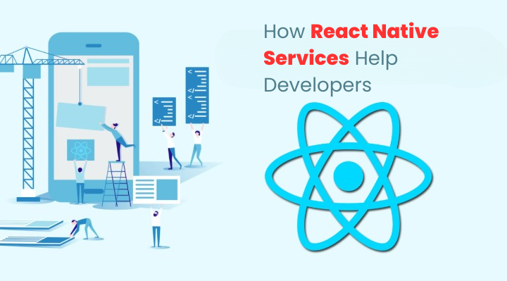 How React Native Services Help Developers Be More Productive