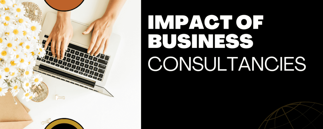 Impact of Business Consultancies