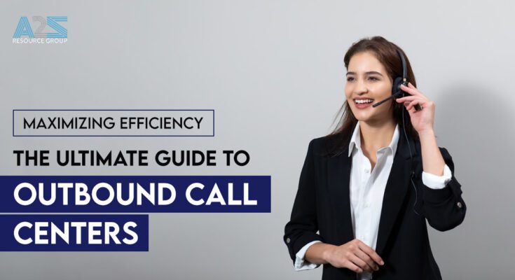 The Ultimate Guide to Outbound Call Centers