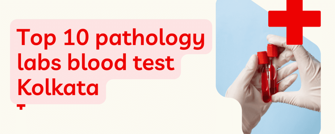 op 10 pathology labs blood test kolkata