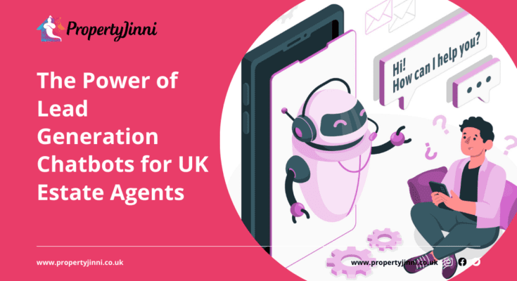 The Power of Lead Generation Chatbots for UK Estate Agents
