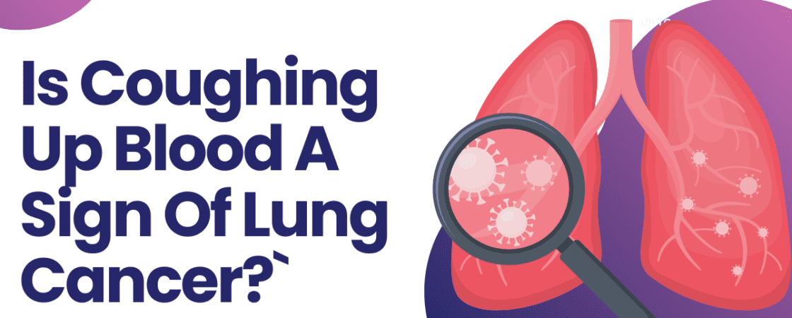 Is Coughing Up Blood A Sign Of Lung Cancer?