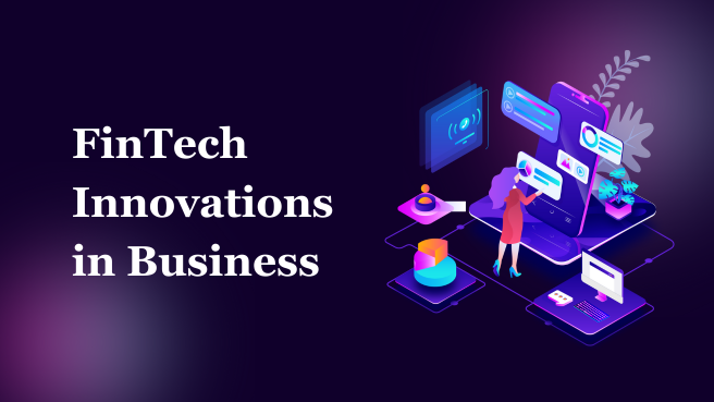 FinTech Innovations in Business