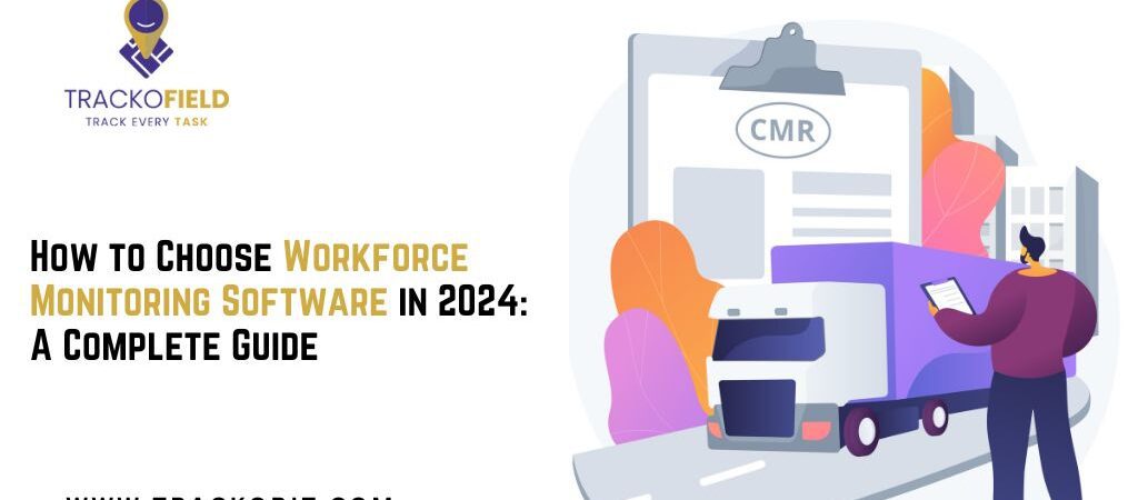 How to Choose Workforce Monitoring Software in 2024 A Complete Guide