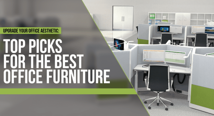 Upgrade Your Office Aesthetic: Top Picks for the Best Office Furniture
