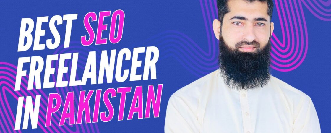 Best SEO Freelancer in Pakistan
