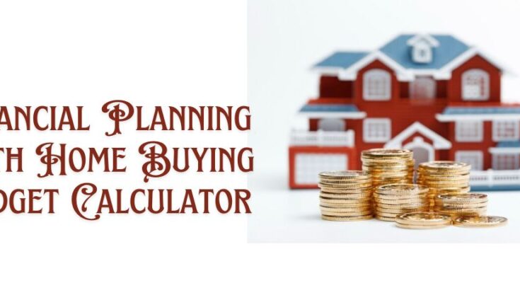 Home Buying Budget Calculator