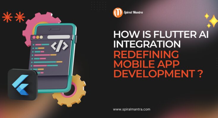 How is Flutter AI integration redefining Mobile App Development?