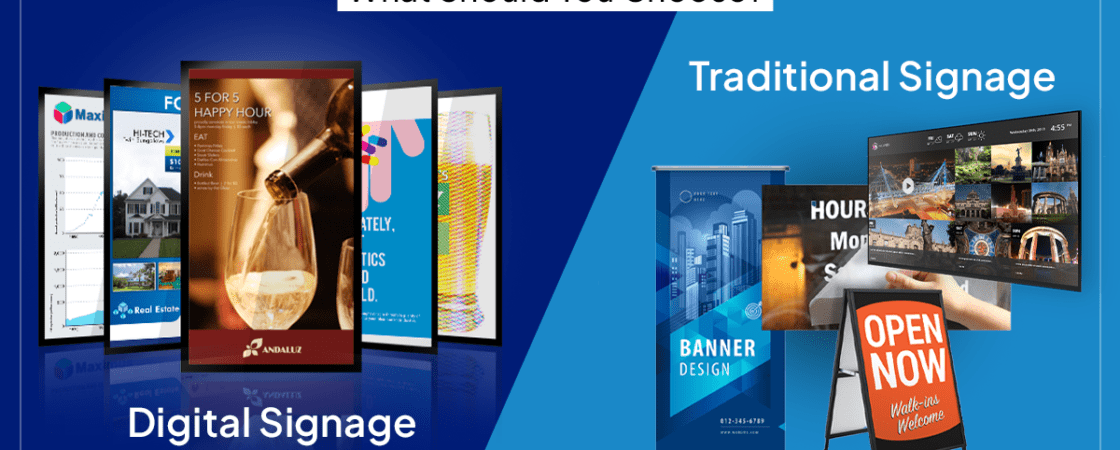 Traditional or Digital Signage- What Should You Choose